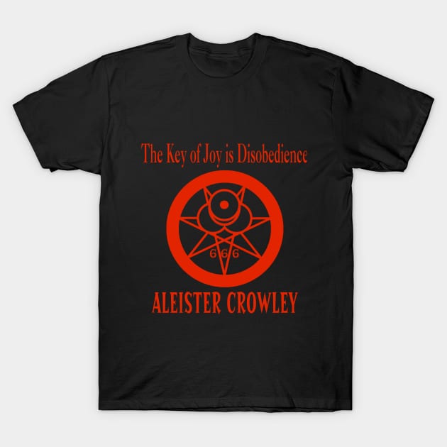 The Key of Joy is Disobedience T-Shirt by Badsy